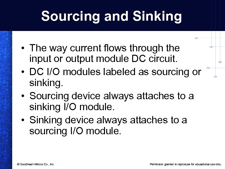 Sourcing and Sinking • The way current flows through the input or output module