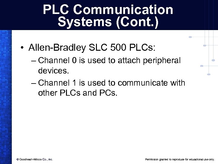 PLC Communication Systems (Cont. ) • Allen-Bradley SLC 500 PLCs: – Channel 0 is