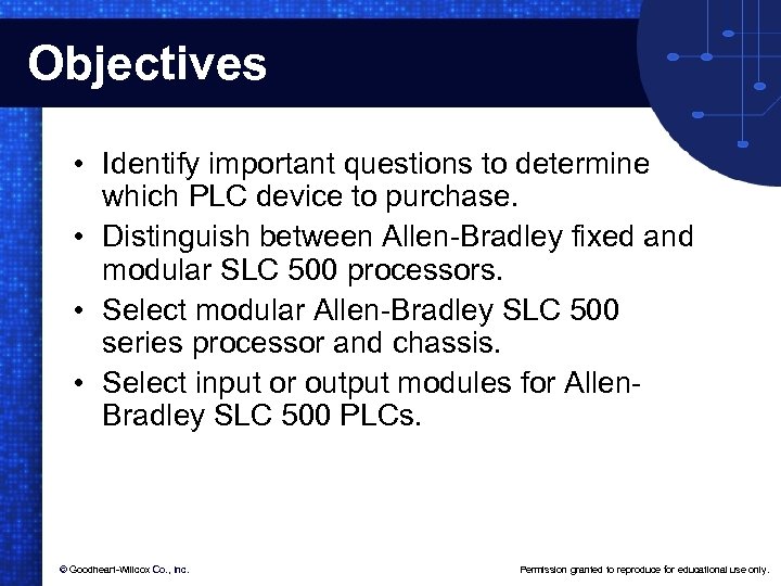 Objectives • Identify important questions to determine which PLC device to purchase. • Distinguish