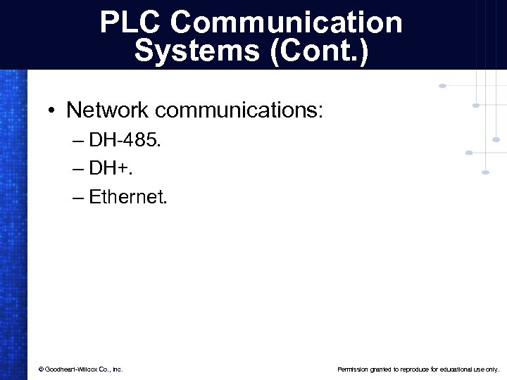 PLC Communication Systems (Cont. ) • Network communications: – DH-485. – DH+. – Ethernet.