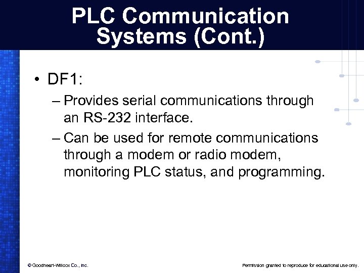 PLC Communication Systems (Cont. ) • DF 1: – Provides serial communications through an