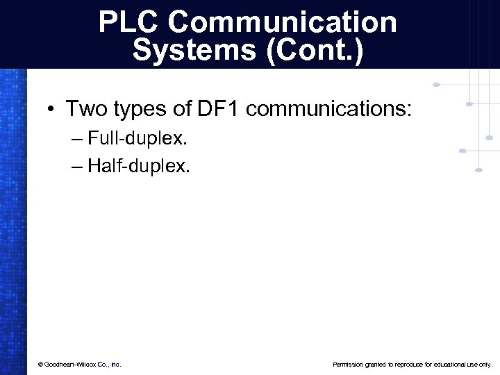 PLC Communication Systems (Cont. ) • Two types of DF 1 communications: – Full-duplex.