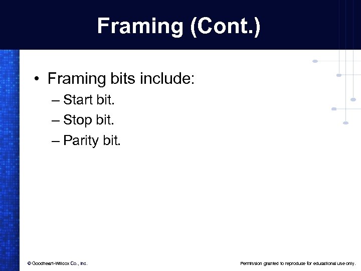 Framing (Cont. ) • Framing bits include: – Start bit. – Stop bit. –