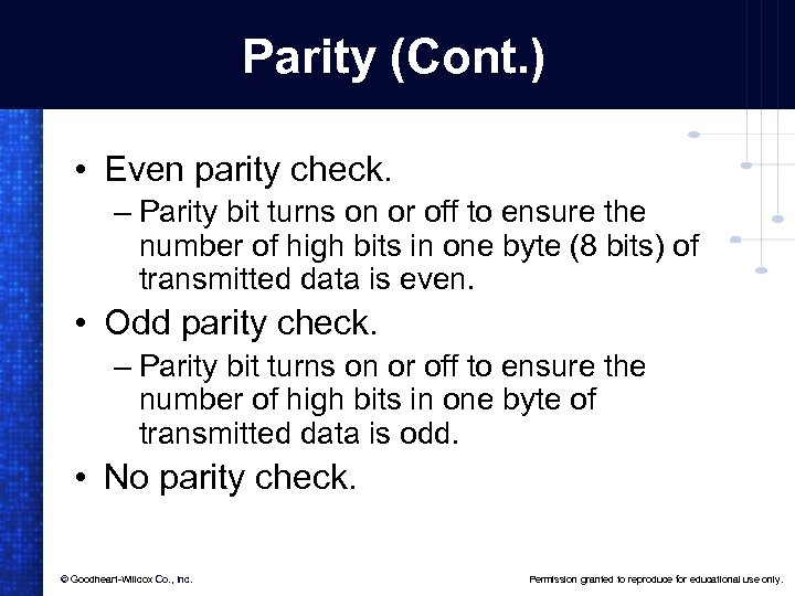 Parity (Cont. ) • Even parity check. – Parity bit turns on or off