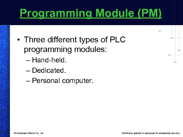 Programming Module (PM) • Three different types of PLC programming modules: – Hand-held. –