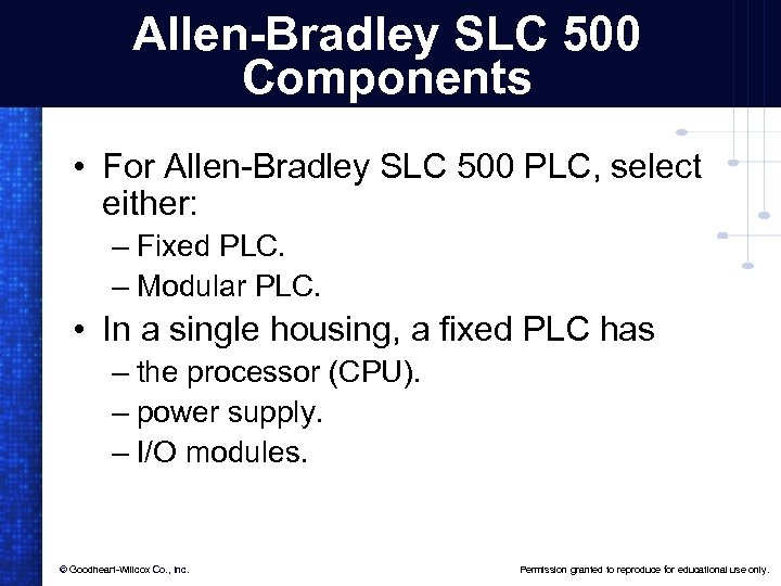 Allen-Bradley SLC 500 Components • For Allen-Bradley SLC 500 PLC, select either: – Fixed