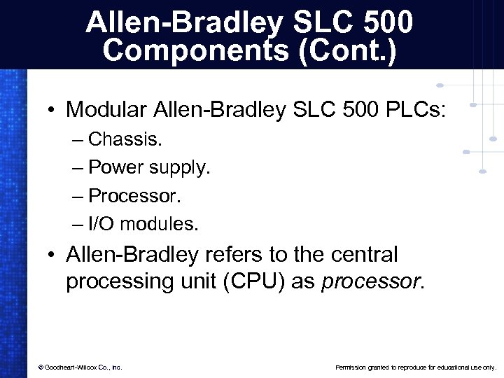 Allen-Bradley SLC 500 Components (Cont. ) • Modular Allen-Bradley SLC 500 PLCs: – Chassis.