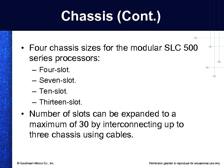 Chassis (Cont. ) • Four chassis sizes for the modular SLC 500 series processors: