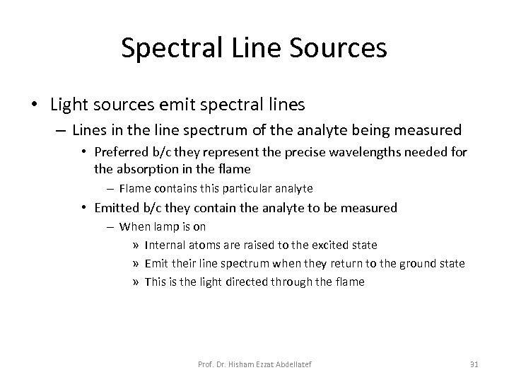 Spectral Line Sources • Light sources emit spectral lines – Lines in the line