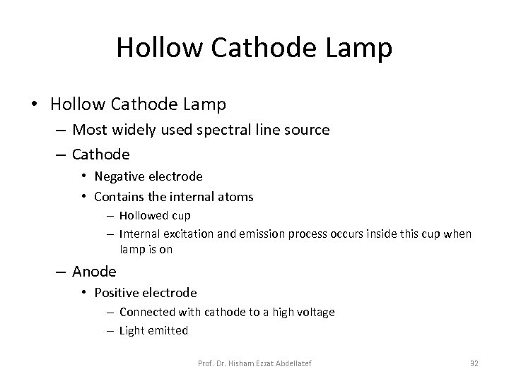 Hollow Cathode Lamp • Hollow Cathode Lamp – Most widely used spectral line source