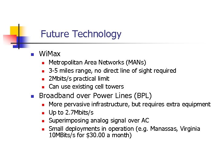 Future Technology n Wi. Max n n n Metropolitan Area Networks (MANs) 3 -5