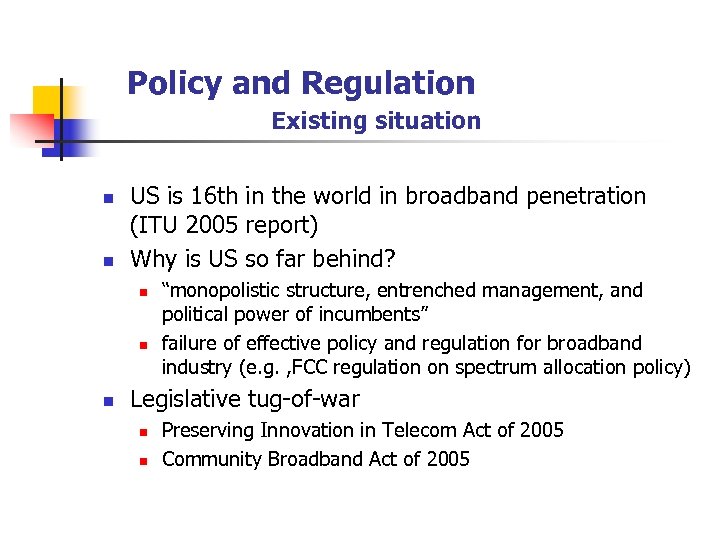 Policy and Regulation Existing situation n n US is 16 th in the world