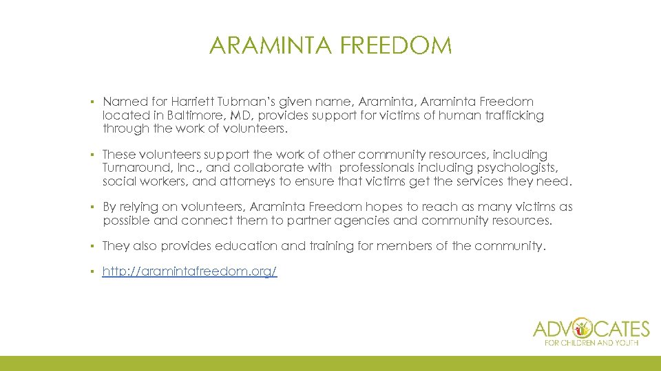 ARAMINTA FREEDOM ▪ Named for Harriett Tubman’s given name, Araminta Freedom located in Baltimore,