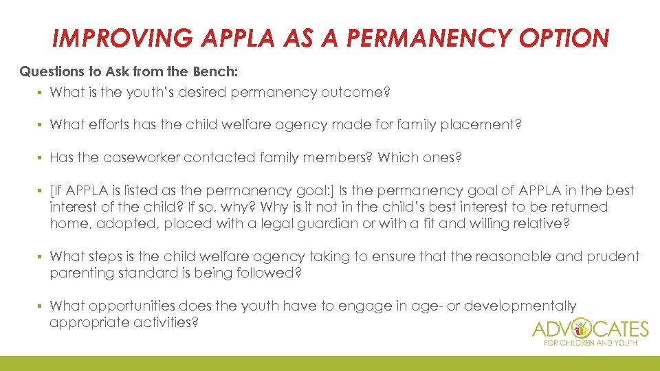 IMPROVING APPLA AS A PERMANENCY OPTION Questions to Ask from the Bench: ▪ What