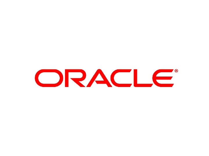 © 2009 Oracle – Proprietary and Confidential 19 