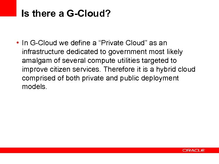 Is there a G-Cloud? • In G-Cloud we define a “Private Cloud” as an