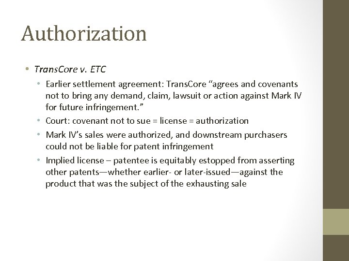 Authorization • Trans. Core v. ETC • Earlier settlement agreement: Trans. Core “agrees and