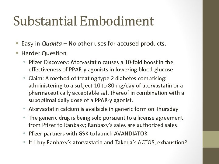 Substantial Embodiment • Easy in Quanta – No other uses for accused products. •