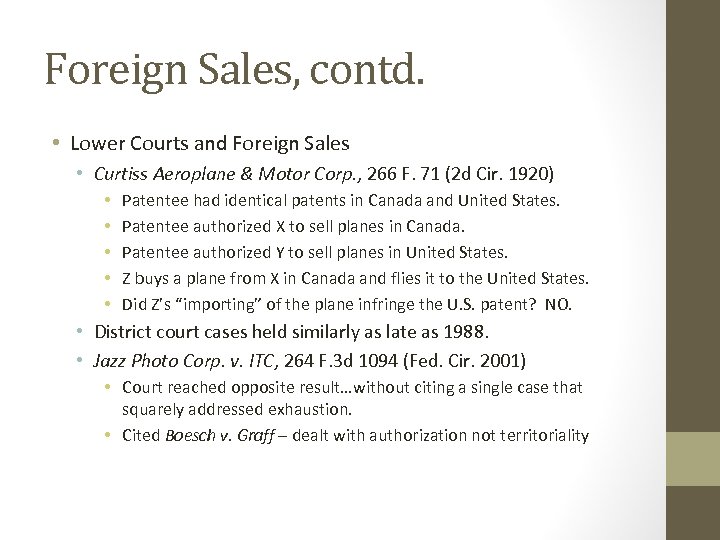 Foreign Sales, contd. • Lower Courts and Foreign Sales • Curtiss Aeroplane & Motor