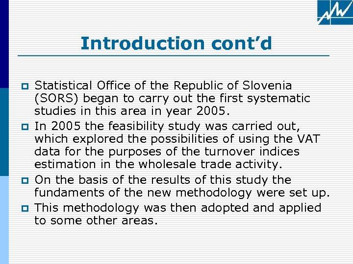 Introduction cont’d p p Statistical Office of the Republic of Slovenia (SORS) began to