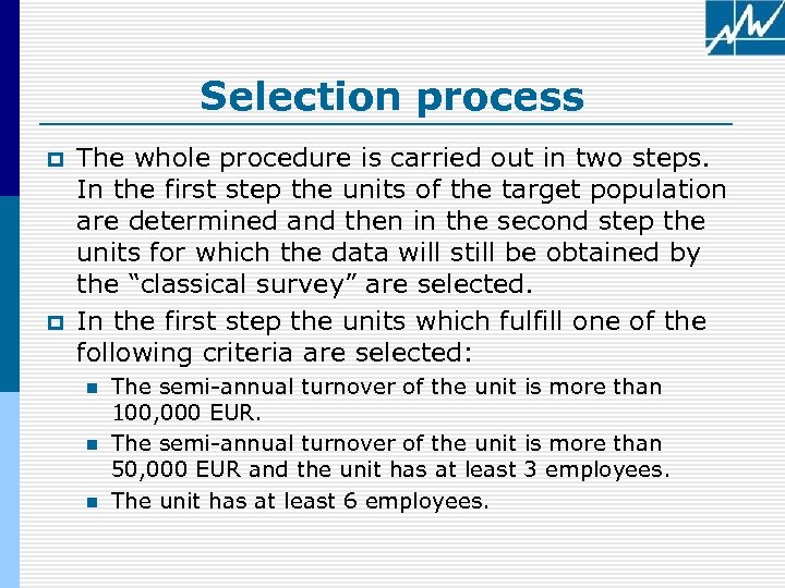 Selection process p p The whole procedure is carried out in two steps. In