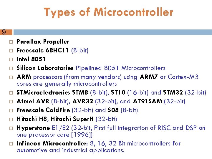 Types of Microcontroller 10 9 Parallax Propeller Freescale 68 HC 11 (8 -bit) Intel