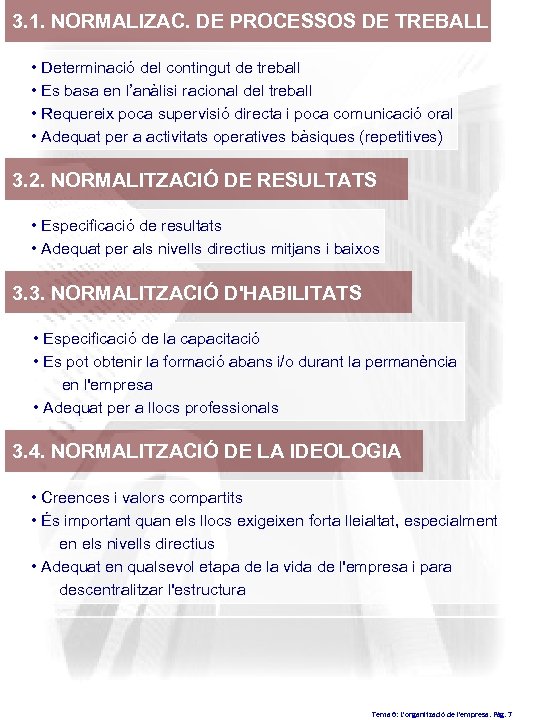3. 1. NORMALIZAC. DE PROCESSOS DE TREBALL • Determinació del contingut de treball •