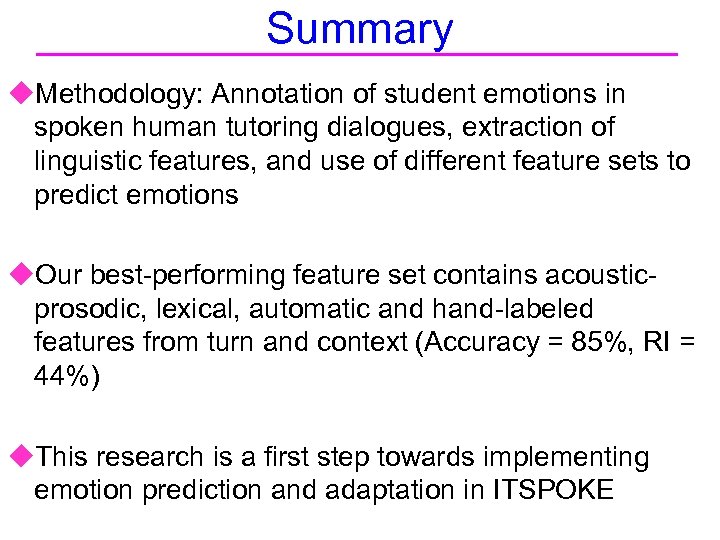 Summary u. Methodology: Annotation of student emotions in spoken human tutoring dialogues, extraction of