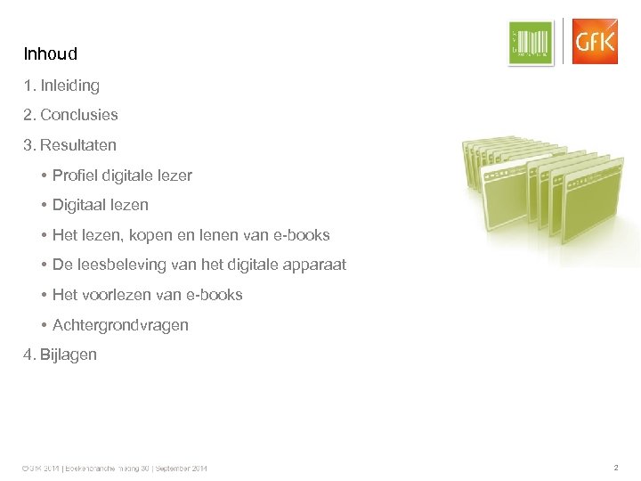 Inhoud 1. Inleiding 2. Conclusies 3. Resultaten • Profiel digitale lezer • Digitaal lezen