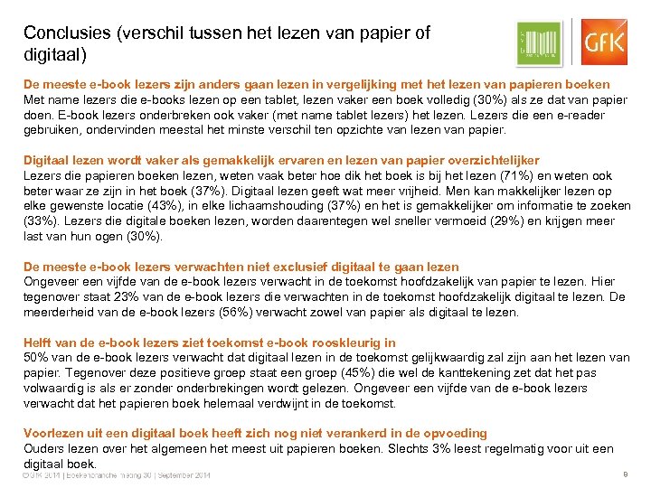 Conclusies (verschil tussen het lezen van papier of digitaal) De meeste e-book lezers zijn