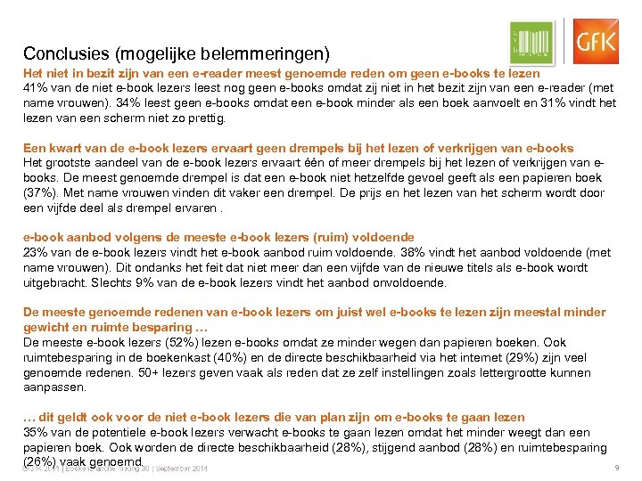 Conclusies (mogelijke belemmeringen) Het niet in bezit zijn van een e-reader meest genoemde reden