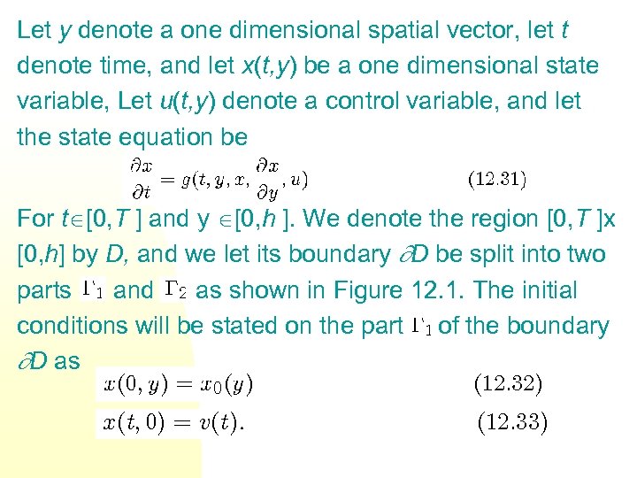 Let y denote a one dimensional spatial vector, let t denote time, and let