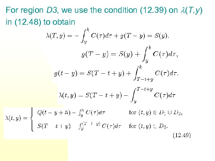 For region D 3, we use the condition (12. 39) on (T, y) in