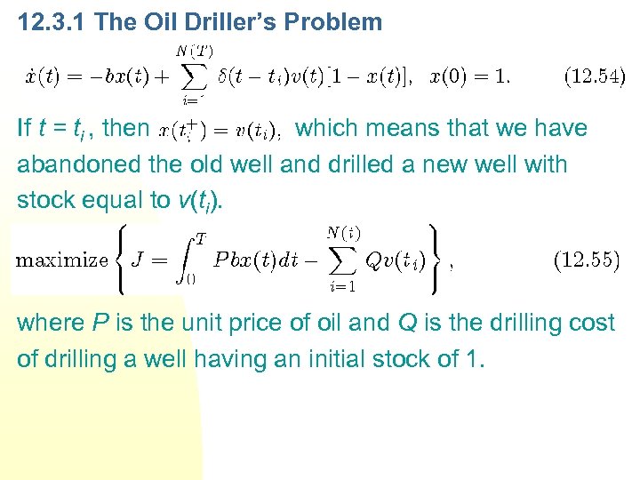 12. 3. 1 The Oil Driller’s Problem If t = ti , then ,