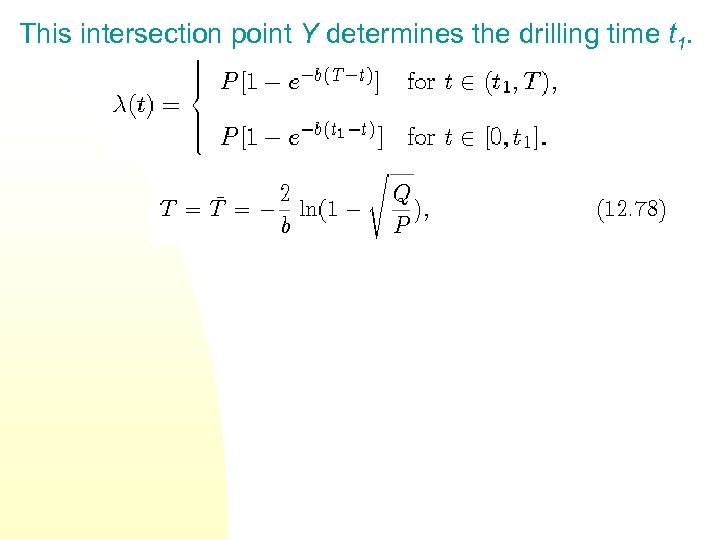 This intersection point Y determines the drilling time t 1. 