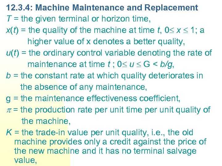 12. 3. 4: Machine Maintenance and Replacement T = the given terminal or horizon