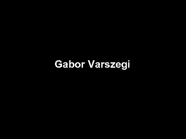 Gabor Varszegi 