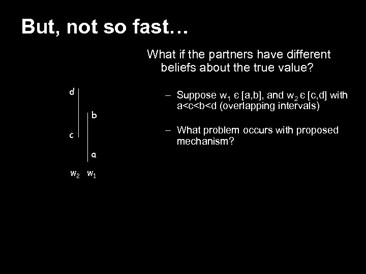 But, not so fast… What if the partners have different beliefs about the true