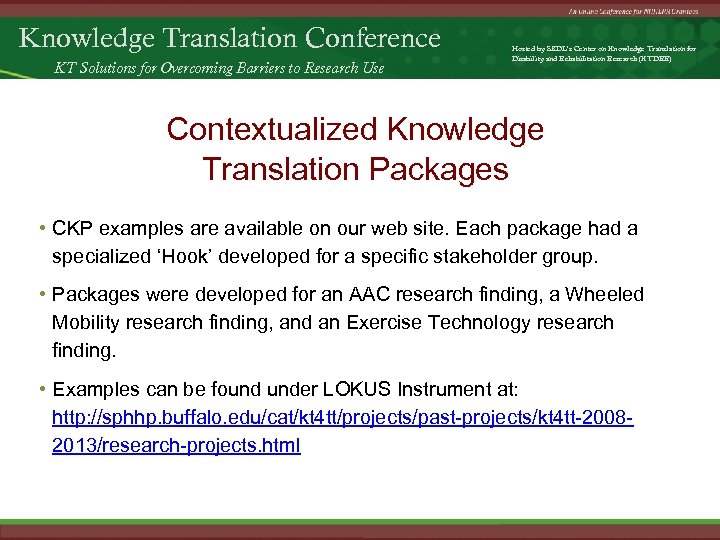 Knowledge Translation Conference KT Solutions for Overcoming Barriers to Research Use Hosted by SEDL’s
