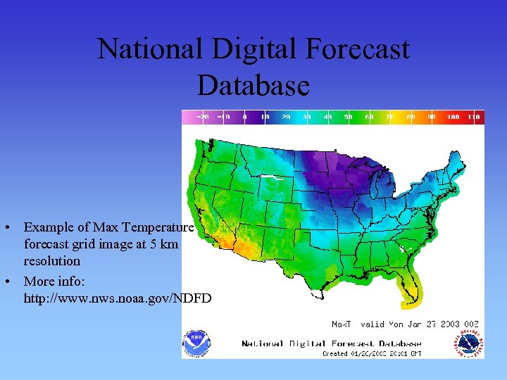 National Digital Forecast Database • Example of Max Temperature forecast grid image at 5