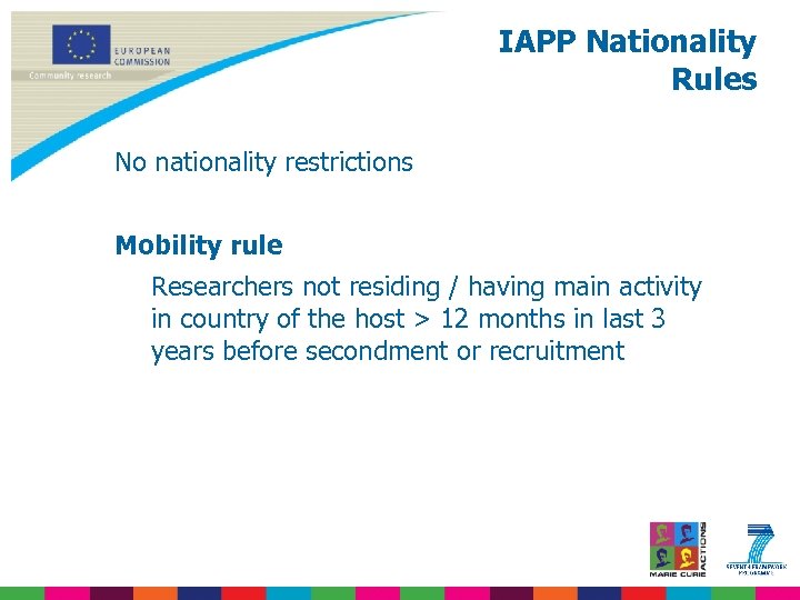 IAPP Nationality Rules No nationality restrictions Mobility rule Researchers not residing / having main