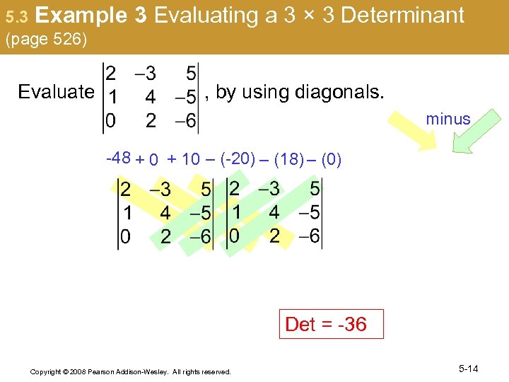 5. 3 Example (page 526) 3 Evaluating a 3 × 3 Determinant Evaluate ,