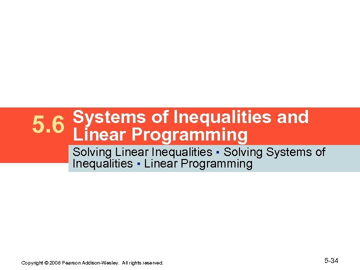 5. 6 Systems of Inequalities and Linear Programming Solving Linear Inequalities ▪ Solving Systems
