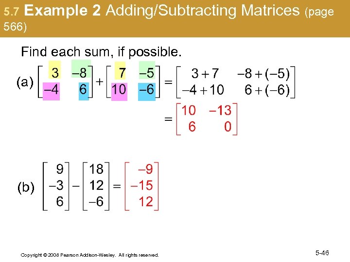 5. 7 Example 566) 2 Adding/Subtracting Matrices (page Find each sum, if possible. (a)