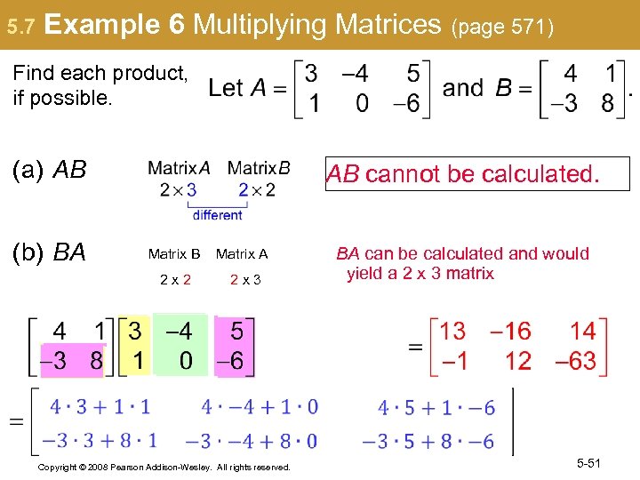 5. 7 Example 6 Multiplying Matrices (page 571) Find each product, if possible. (a)