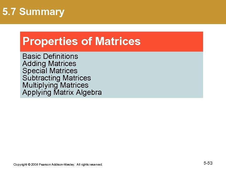 5. 7 Summary Properties of Matrices Basic Definitions Adding Matrices Special Matrices Subtracting Matrices