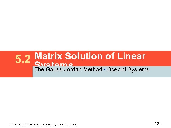 5. 2 Matrix Solution of Linear Systems The Gauss-Jordan Method ▪ Special Systems Copyright