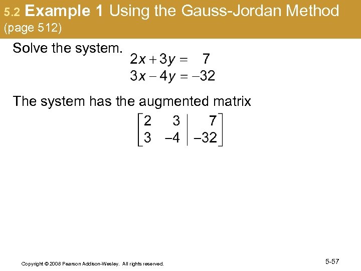5. 2 Example (page 512) 1 Using the Gauss-Jordan Method Solve the system. The
