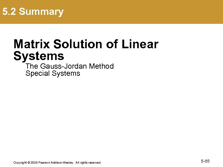 5. 2 Summary Matrix Solution of Linear Systems The Gauss-Jordan Method Special Systems Copyright