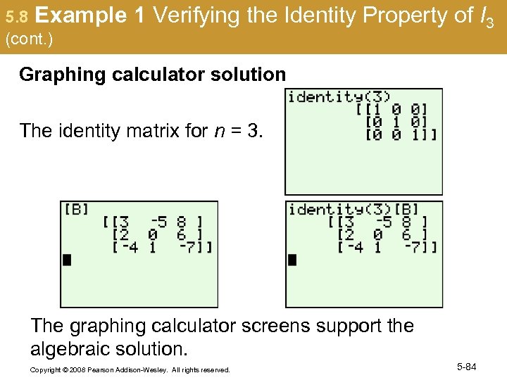 5. 8 Example (cont. ) 1 Verifying the Identity Property of I 3 Graphing